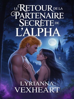 cover image of Le Retour de la Partenaire Secrète de l'Alpha